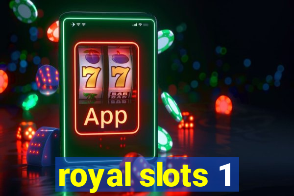 royal slots 1